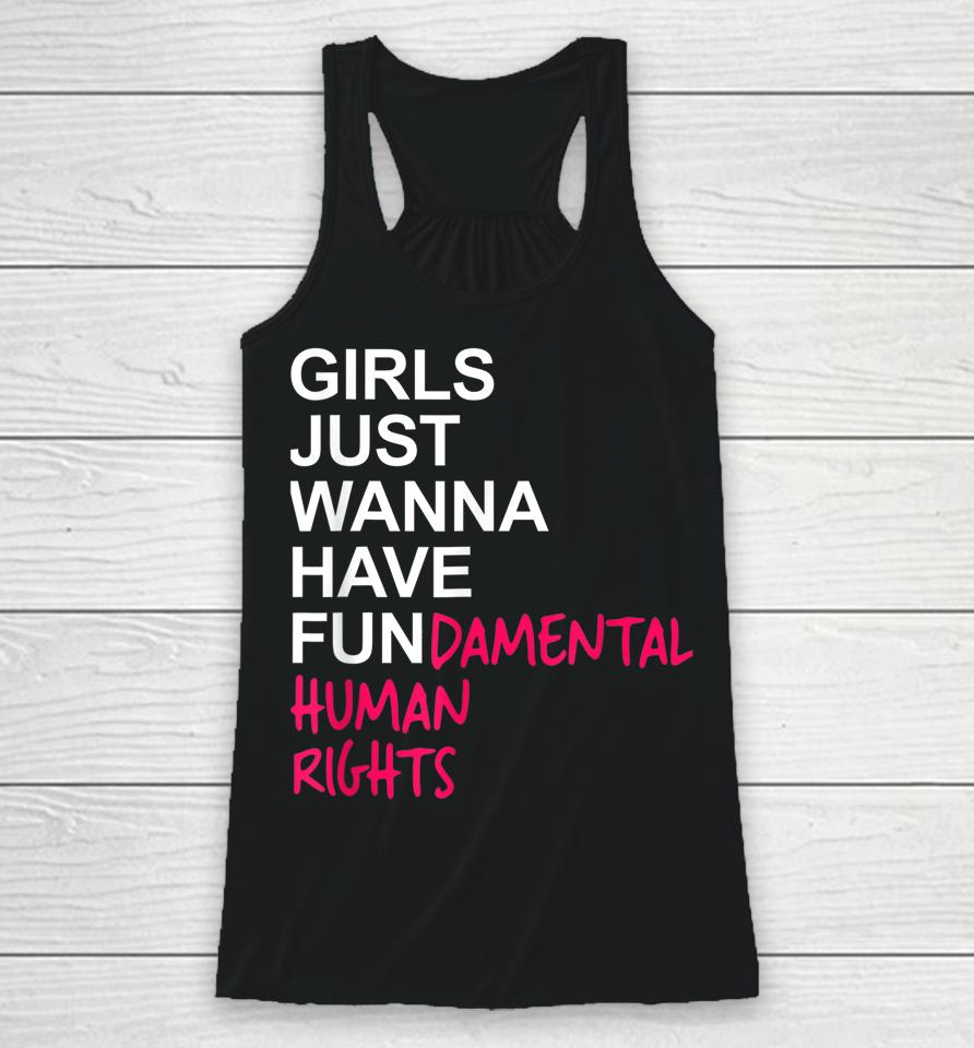 Girls Just Wanna Have Fundamental Rights Racerback Tank