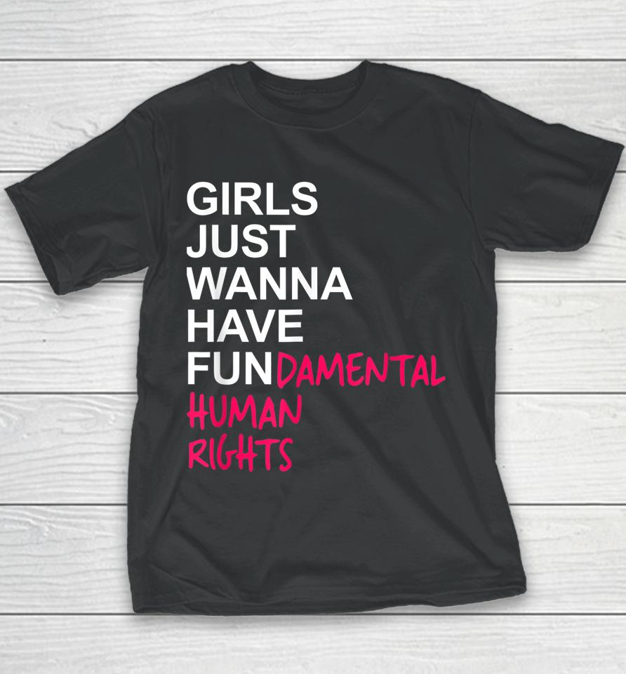 Girls Just Wanna Have Fundamental Rights Youth T-Shirt
