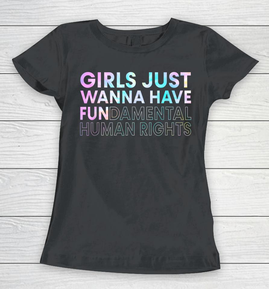 Girls Just Wanna Have Fundamental Rights Women T-Shirt