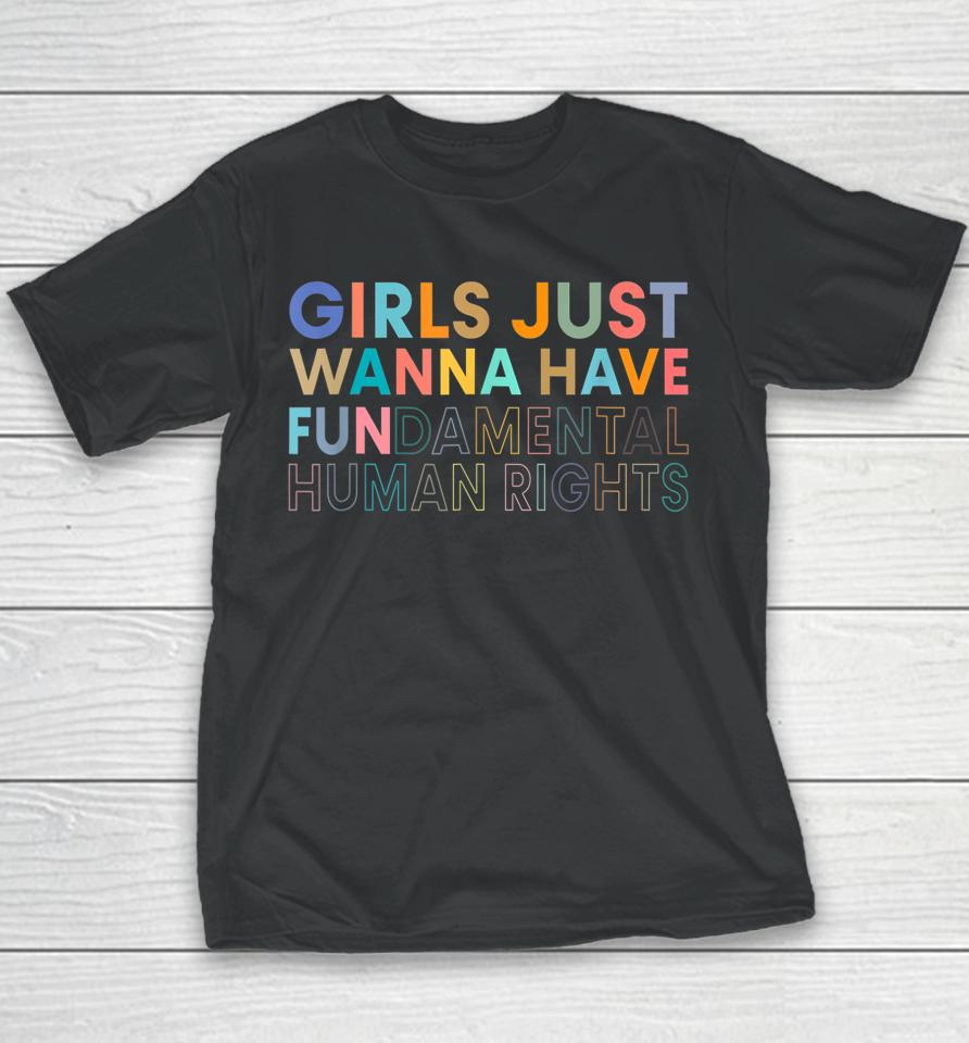 Girls Just Wanna Have Fundamental Rights Youth T-Shirt