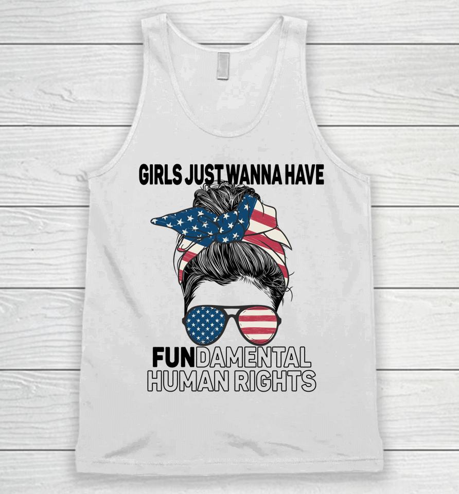 Girls Just Want To Have Fundamental Human Rights Feminist Unisex Tank Top