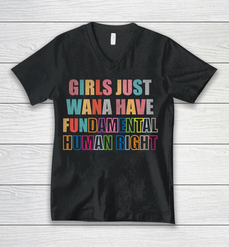 Girls Just Want To Have Fundamental Human Rights Feminist Unisex V-Neck T-Shirt