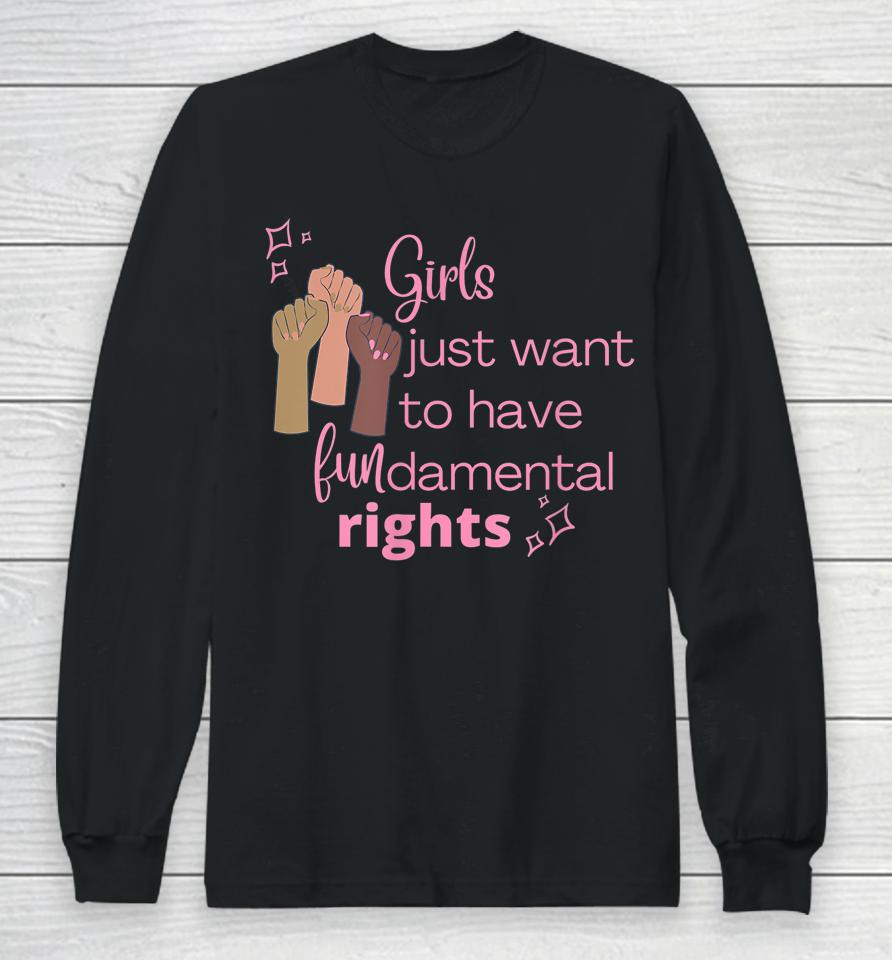 Girls Just Want To Have Fundamental Rights Pink Long Sleeve T-Shirt
