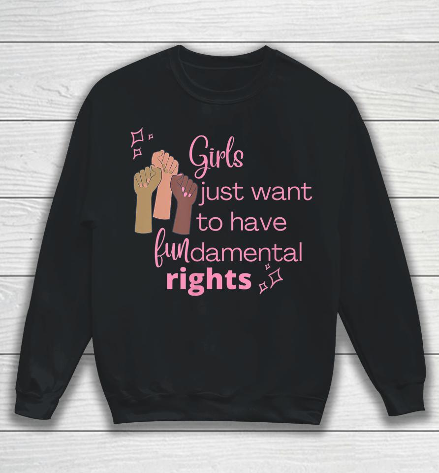 Girls Just Want To Have Fundamental Rights Pink Sweatshirt