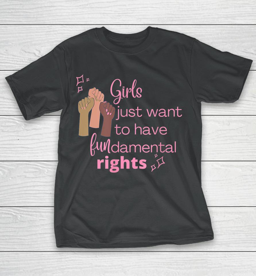 Girls Just Want To Have Fundamental Rights Pink T-Shirt