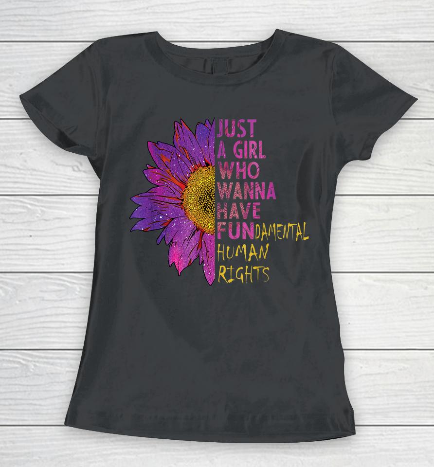 Girls Just Want To Have Fundamental Rights Women T-Shirt