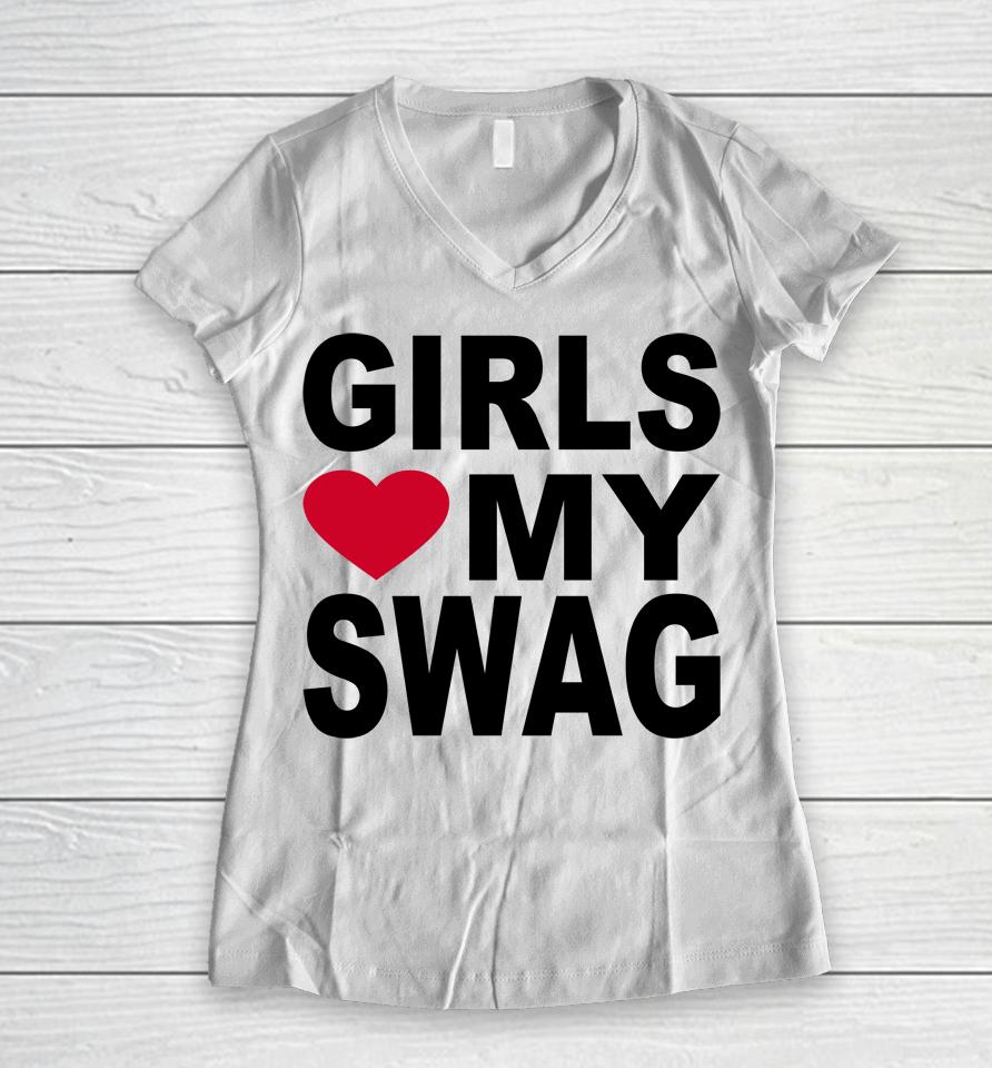 Girls Love My Swag Women V-Neck T-Shirt