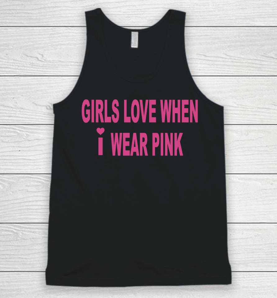 Girls Love When I Wear Pink Unisex Tank Top