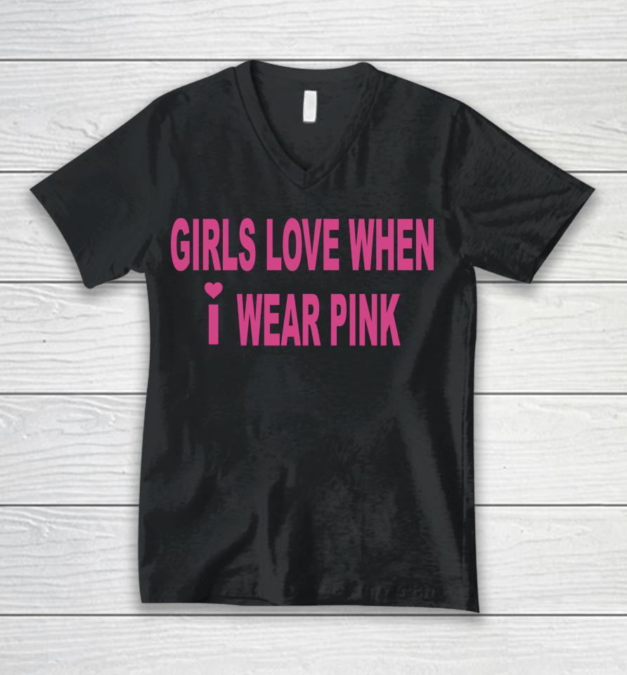 Girls Love When I Wear Pink Unisex V-Neck T-Shirt