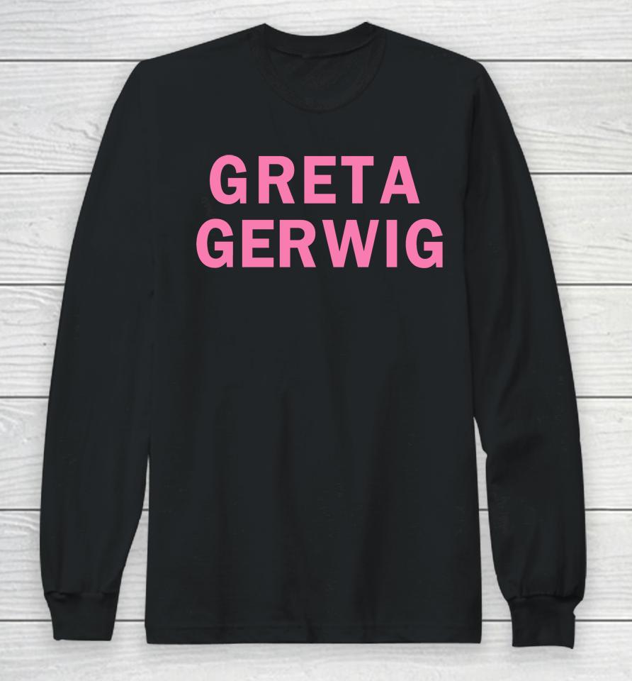 Girls On Tops Greta Gerwig Long Sleeve T-Shirt