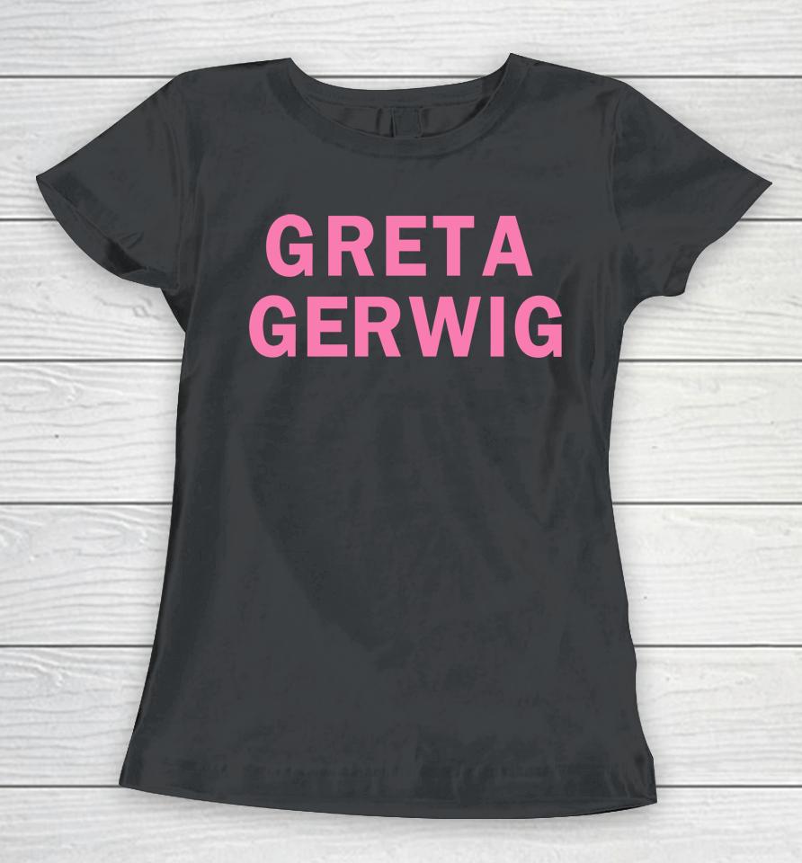 Girls On Tops Greta Gerwig Women T-Shirt