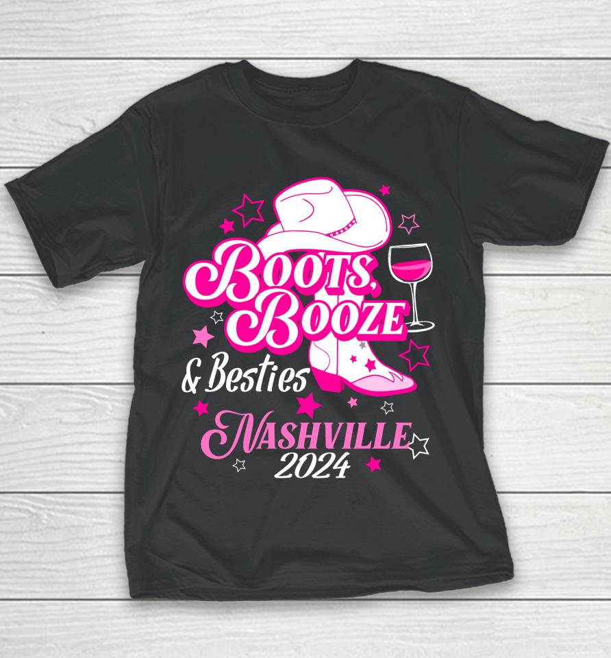 Girls Trip Nashville 2024 Boots Booze &Amp; Besties Nashville Youth T-Shirt