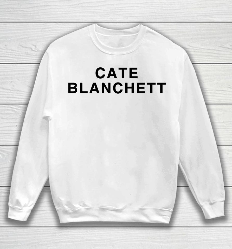 Girlsontopstees Cate Blanchett Sweatshirt
