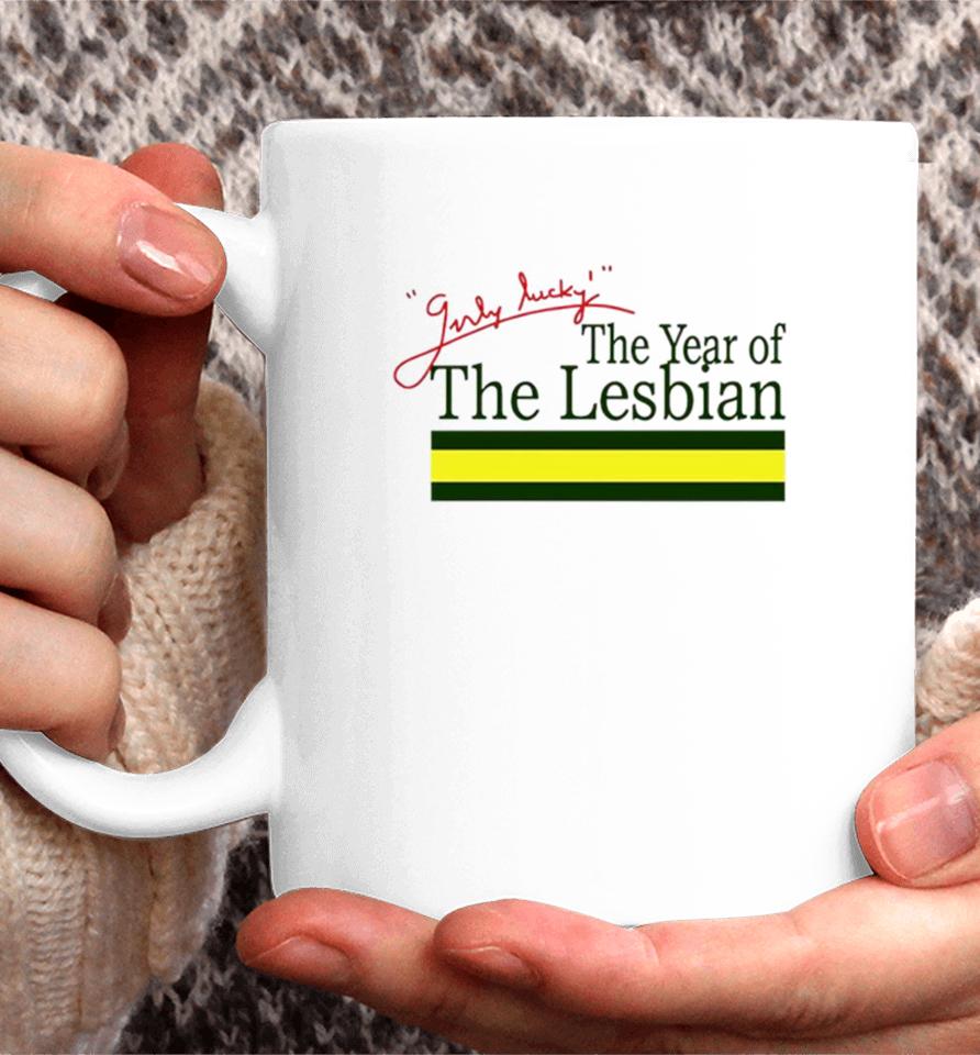 Girly Lucky The Year Of Lesbian Coffee Mug