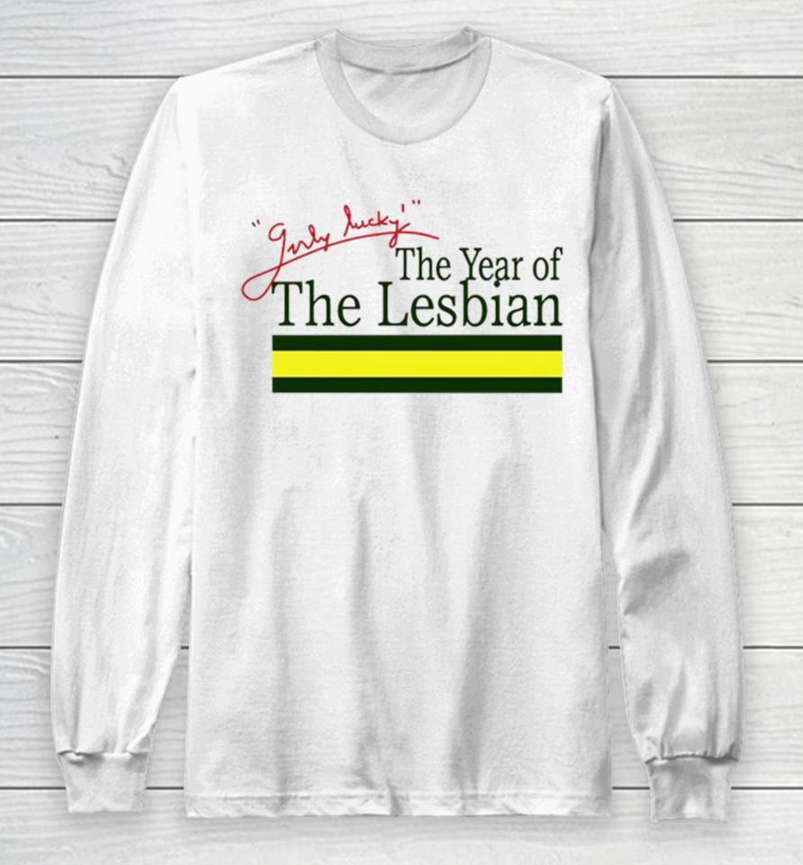 Girly Lucky The Year Of Lesbian Long Sleeve T-Shirt
