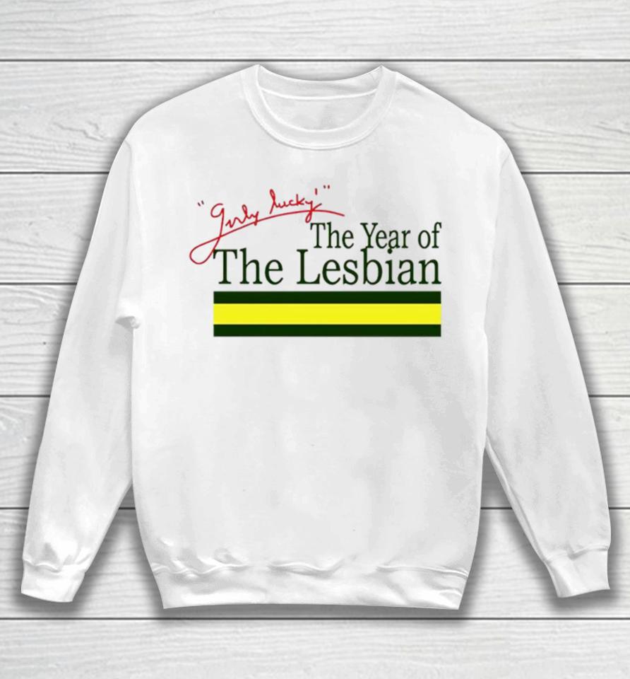 Girly Lucky The Year Of Lesbian Sweatshirt