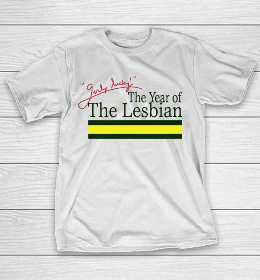 Girly Lucky The Year Of Lesbian T-Shirt