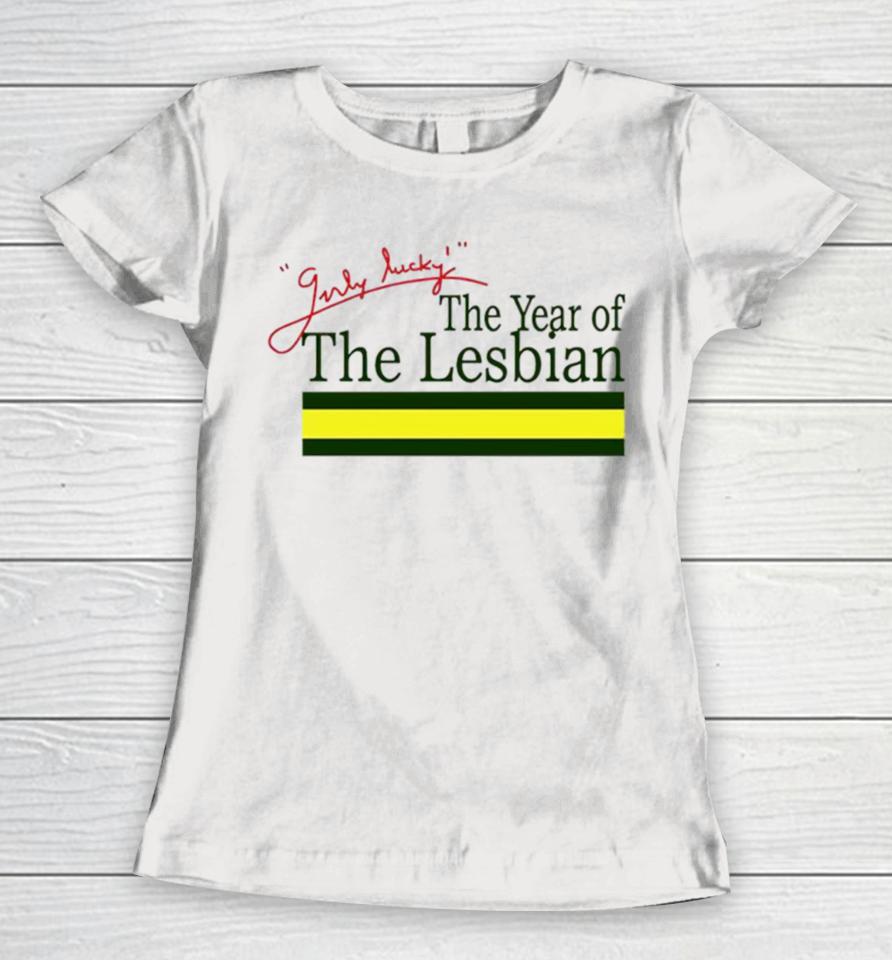Girly Lucky The Year Of Lesbian Women T-Shirt