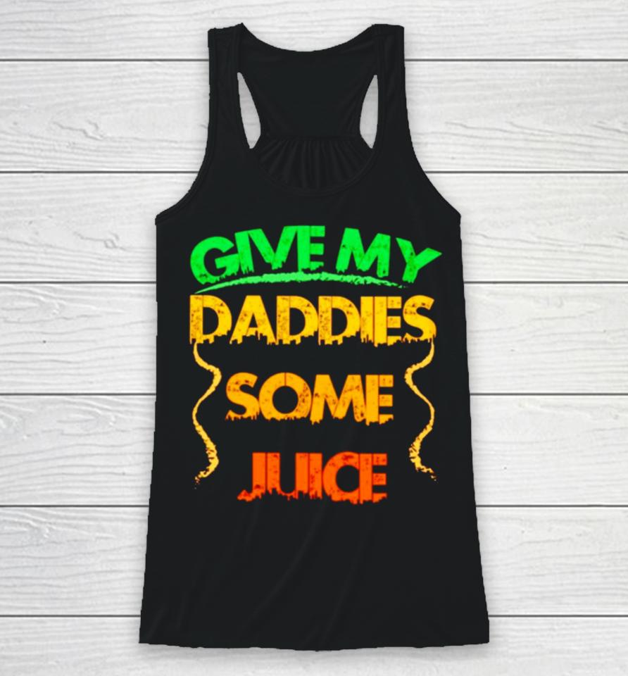 Give My Daddies Some Juice Racerback Tank