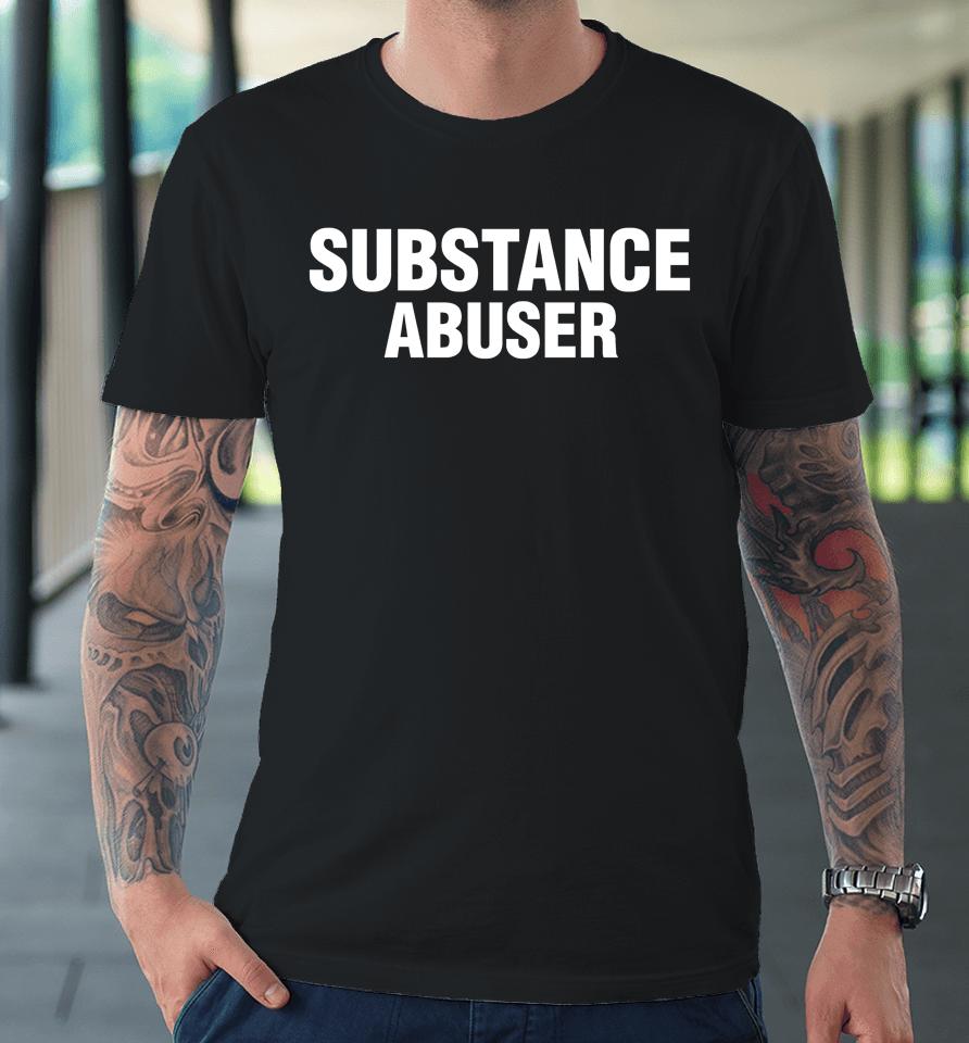 Gl0Thes Substance Abuser Premium T-Shirt