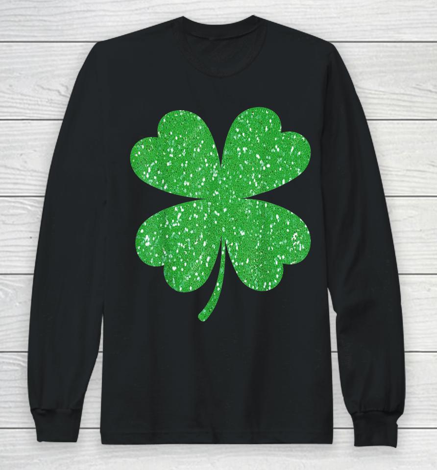 Glitter Clover Shamrock St Patrick's Day Long Sleeve T-Shirt