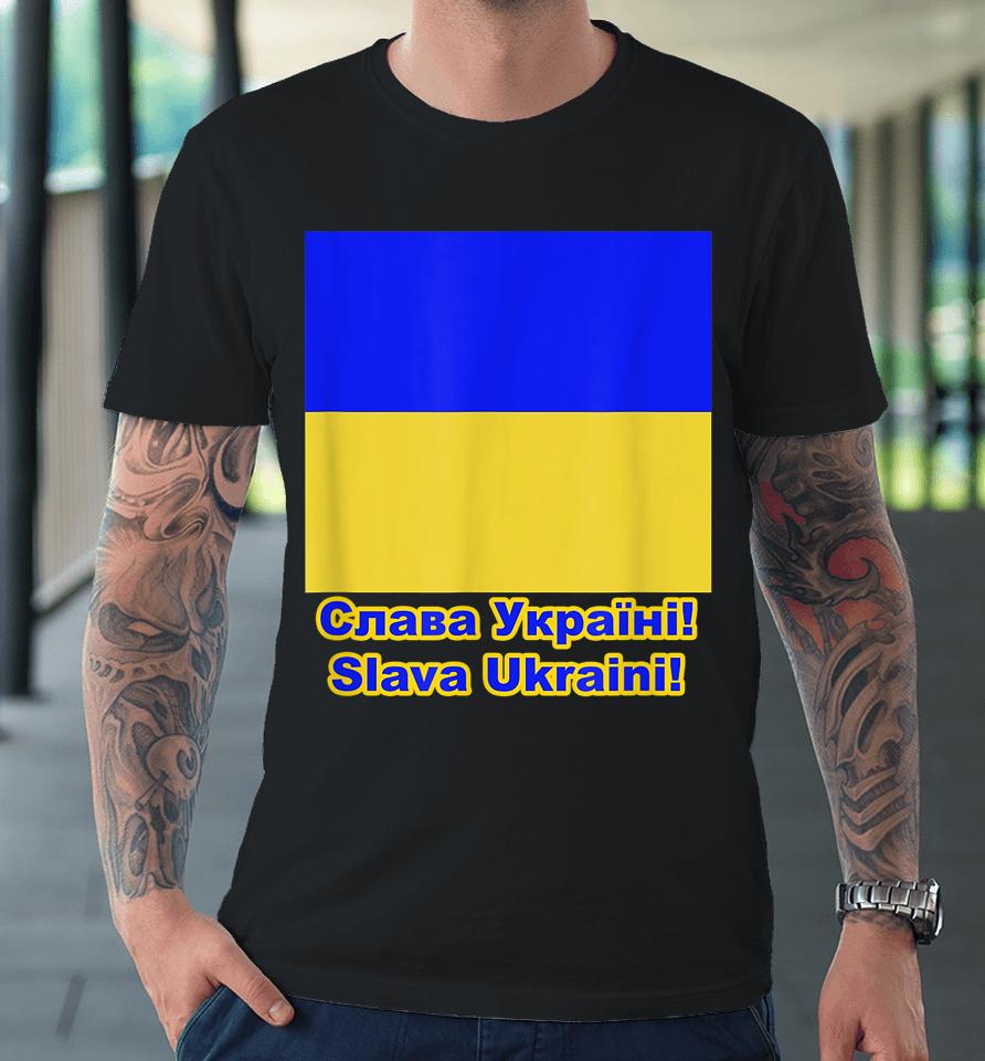 Glory To Ukraine Premium T-Shirt