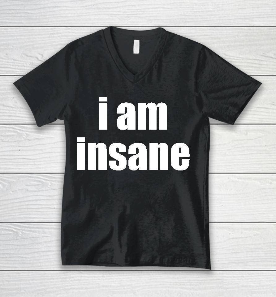 Glothes I Am Insane Unisex V-Neck T-Shirt
