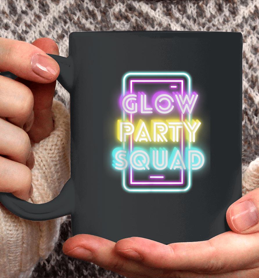 Glow Bright Party Squad Sleep Over Glow Squad Party Coffee Mug