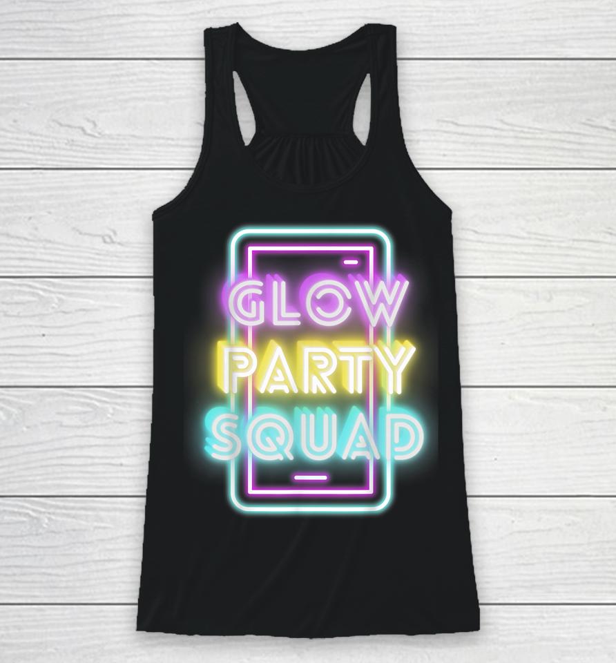 Glow Bright Party Squad Sleep Over Glow Squad Party Racerback Tank