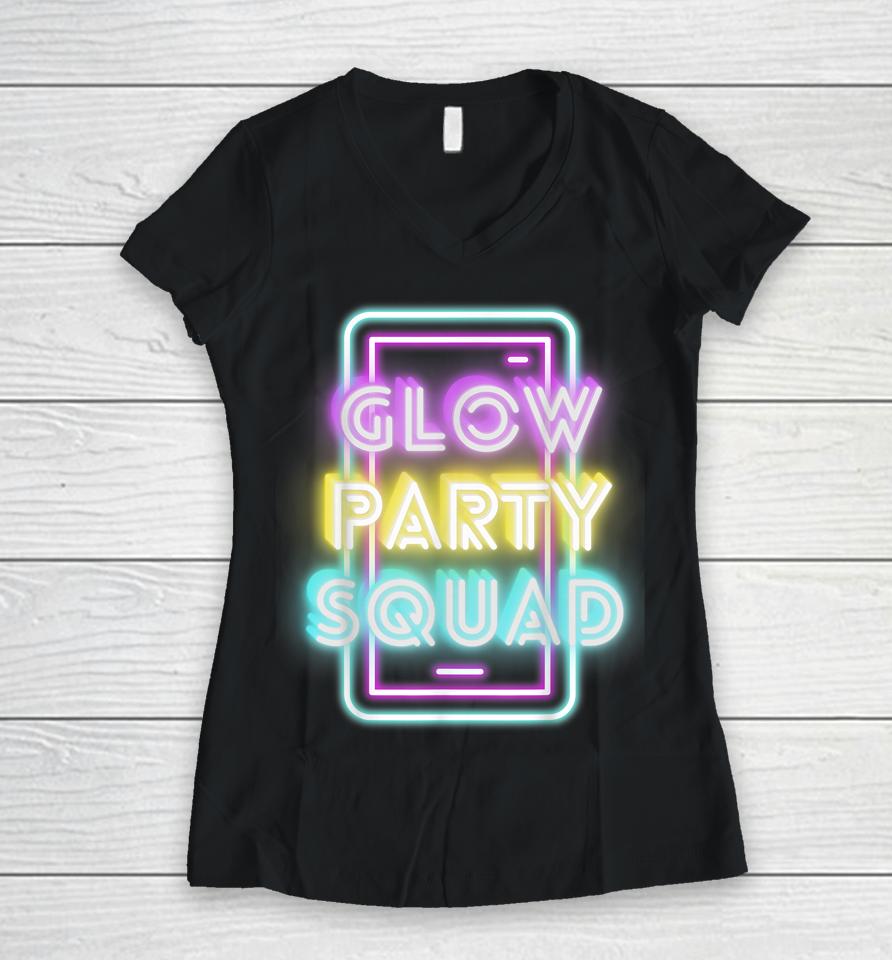 Glow Bright Party Squad Sleep Over Glow Squad Party Women V-Neck T-Shirt