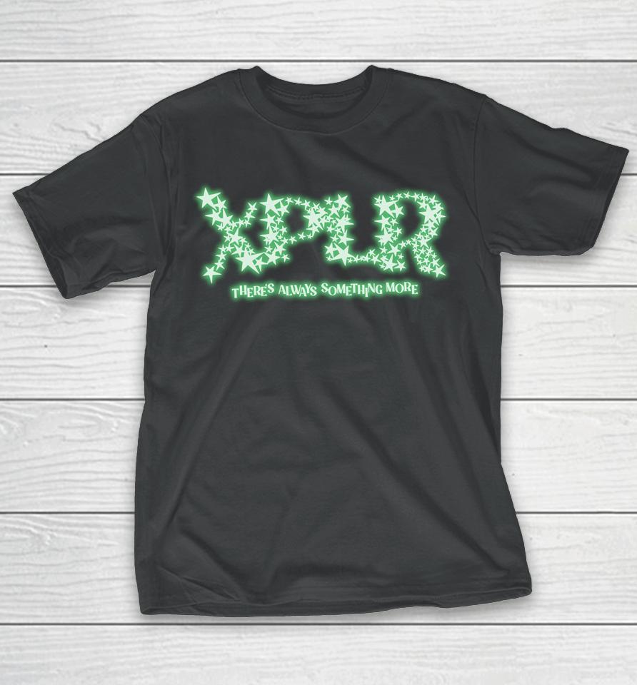 Glow In The Dark Stars Xplr There's Always Something More T-Shirt