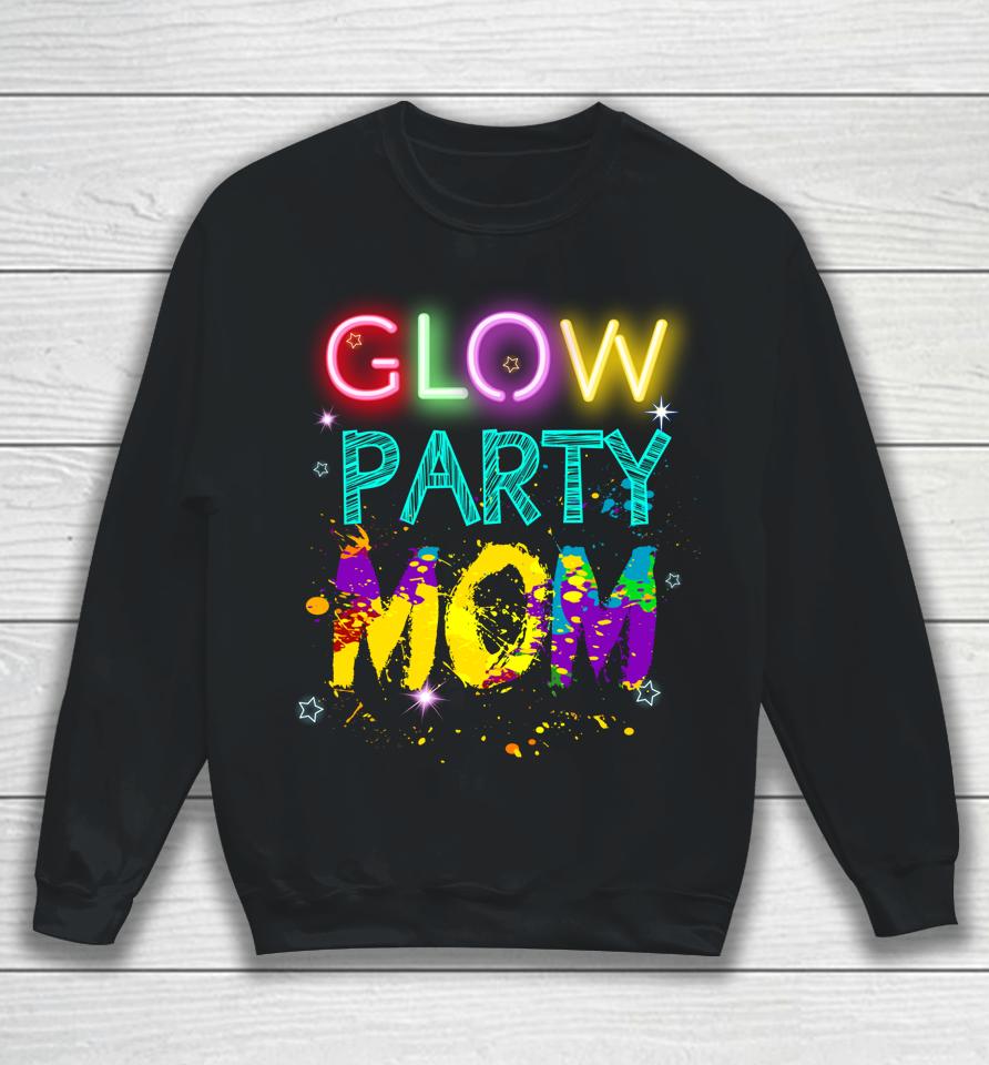 Glow Party Mom Sweatshirt