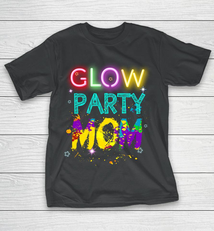 Glow Party Mom T-Shirt
