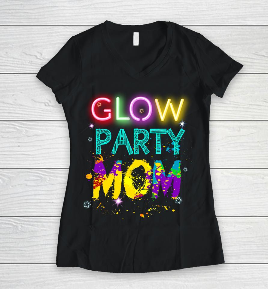 Glow Party Mom Women V-Neck T-Shirt