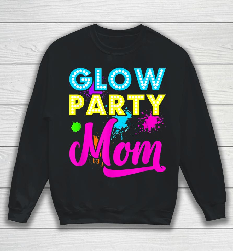 Glow Party Mom Sweatshirt