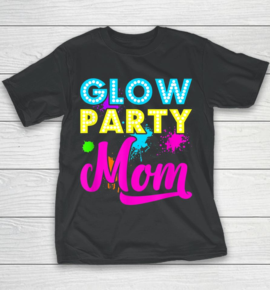 Glow Party Mom Youth T-Shirt