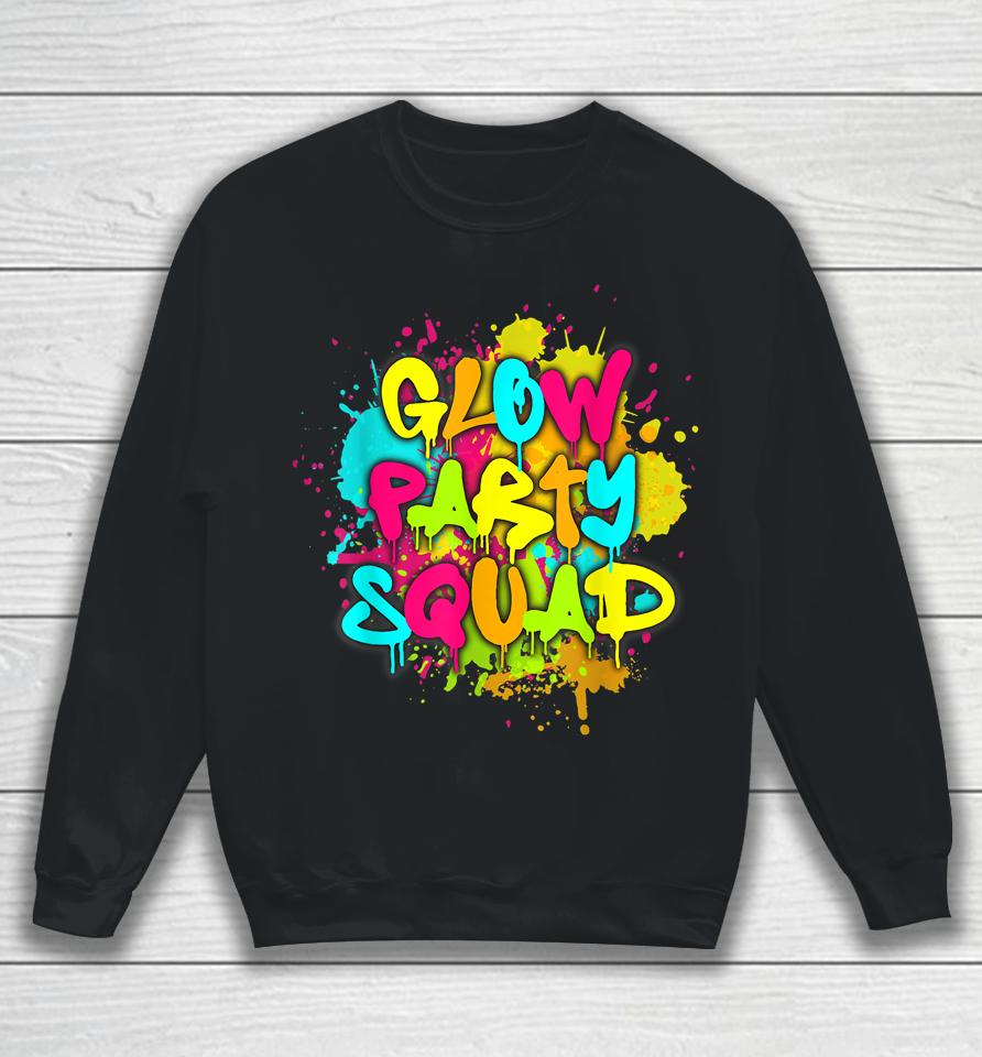 Glow Party Squad Colorful Paint Splatter Effect Party Lover Sweatshirt