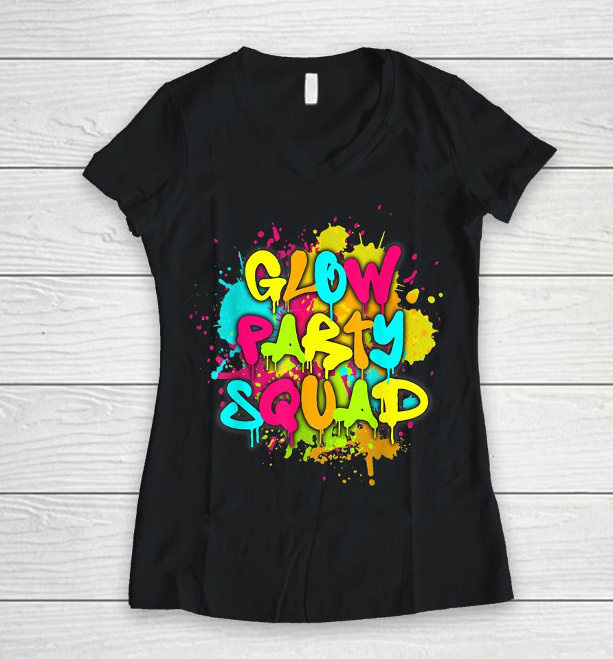 Glow Party Squad Colorful Paint Splatter Effect Party Lover Women V-Neck T-Shirt