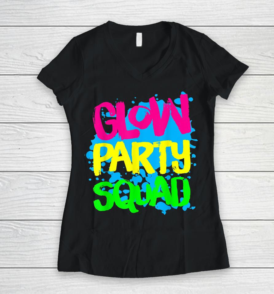 Glow Party Squad Paint Splatter Effect Glow Party Women V-Neck T-Shirt