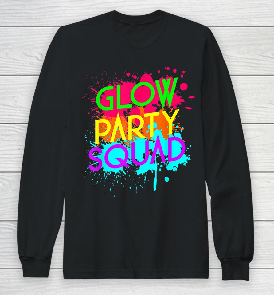 Glow Party Squad Long Sleeve T-Shirt