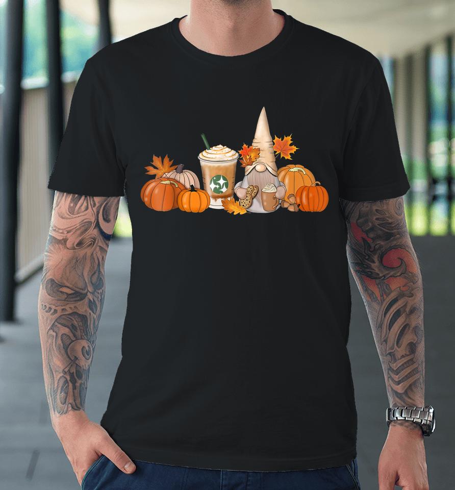 Gnome Coffee Latte Pumpkin Fall Autumn Funny Thanksgiving Premium T-Shirt