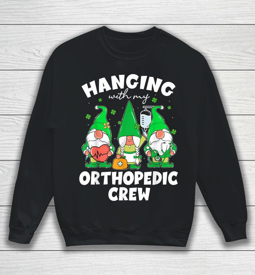 Gnome Hanging With Orthopedic Nurse St Patrick's Day Sweatshirt