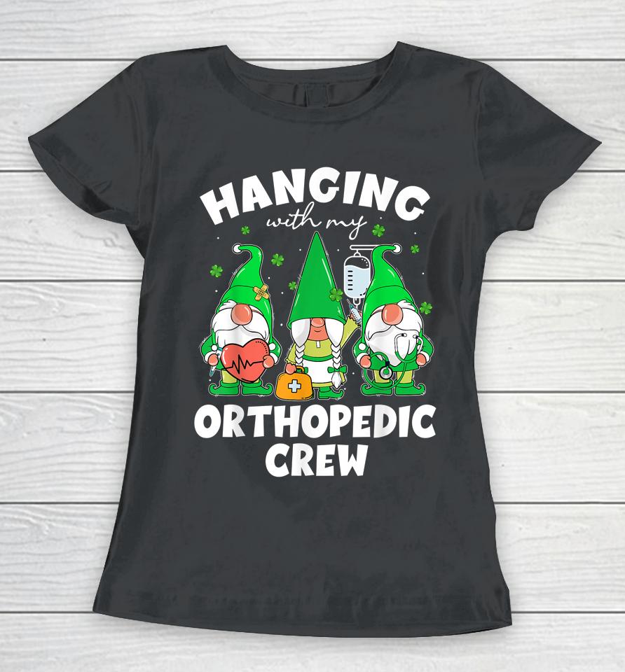 Gnome Hanging With Orthopedic Nurse St Patrick's Day Women T-Shirt