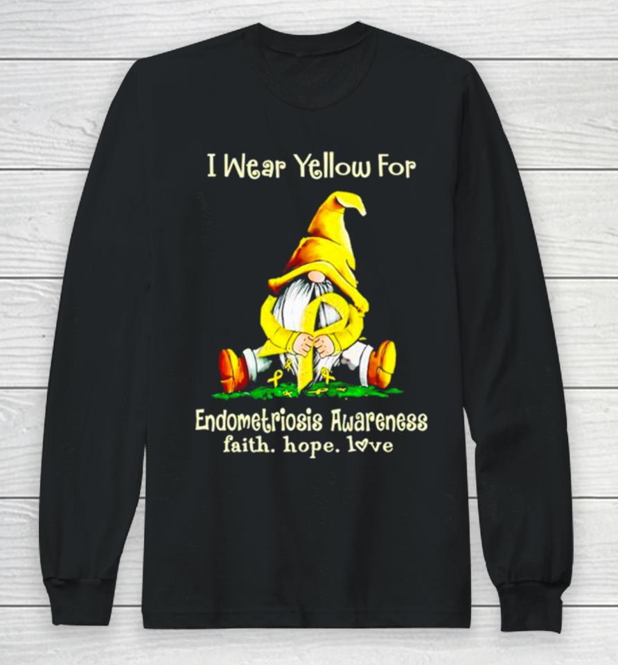 Gnome I Wear Yellow For Endometriosis Awareness Faith Hope Love Long Sleeve T-Shirt