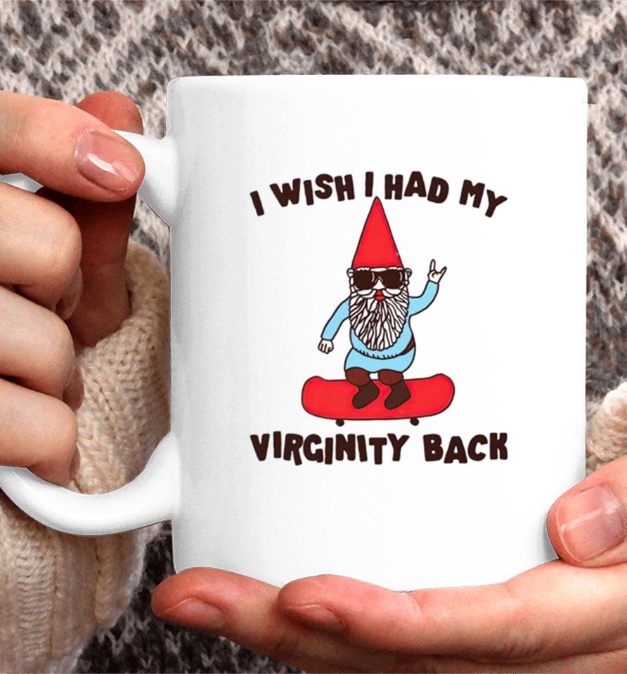 Gnome I Wish I Had My Virginity Back Coffee Mug