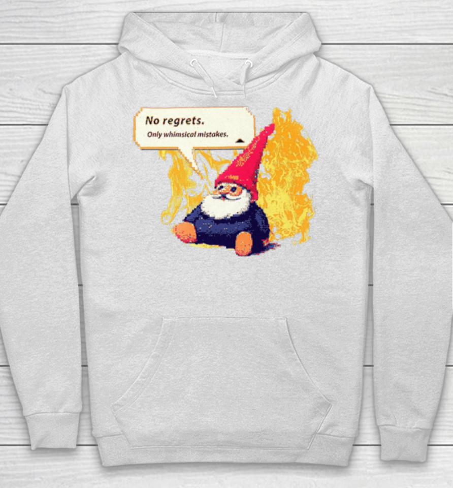 Gnome No Regrets Only Whimsical Mistakes Hoodie