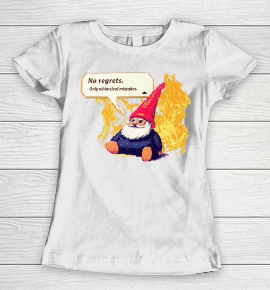 Gnome No Regrets Only Whimsical Mistakes Women T-Shirt