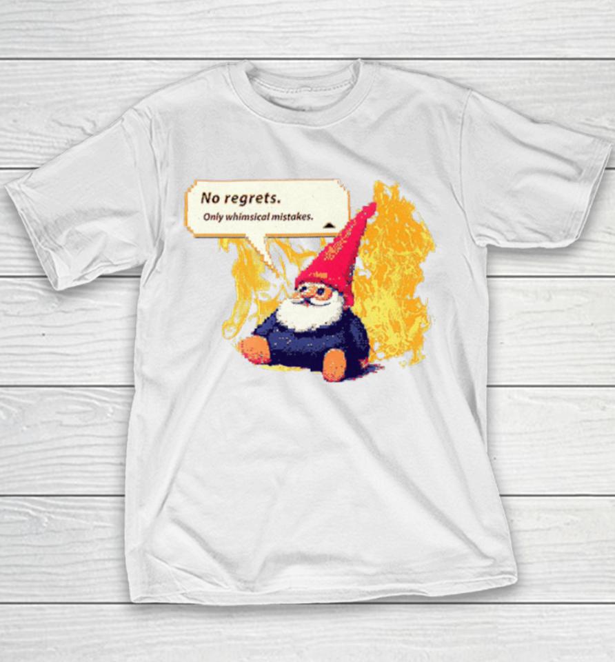Gnome No Regrets Only Whimsical Mistakes Youth T-Shirt