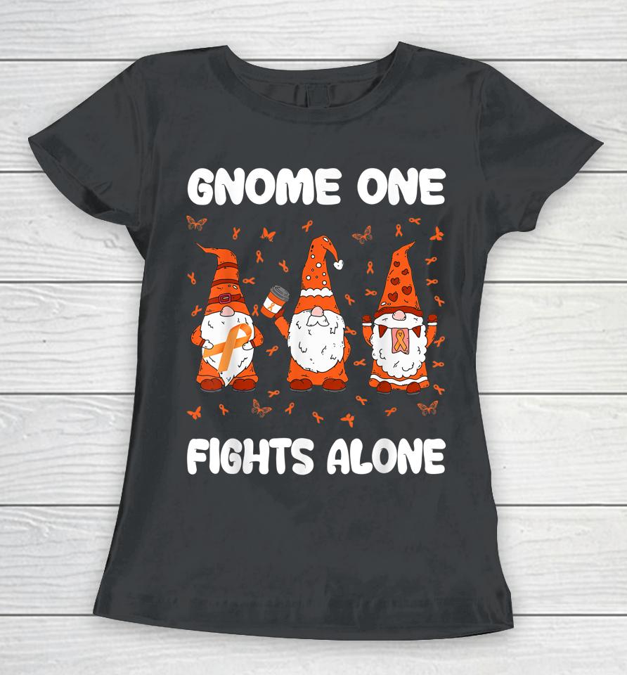 Gnome One Fights Alone Leukemia Awareness Gnome Pun Women T-Shirt