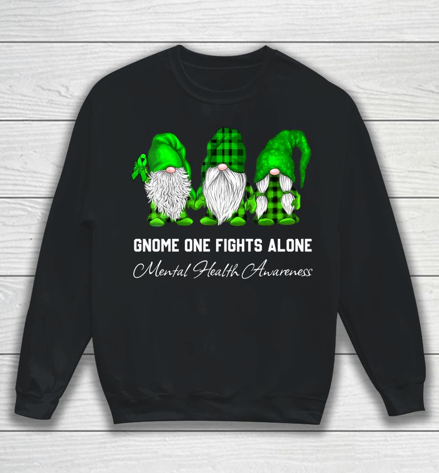 Gnome One Fights Alone Mental Health Awareness Green Ribbon Sweatshirt